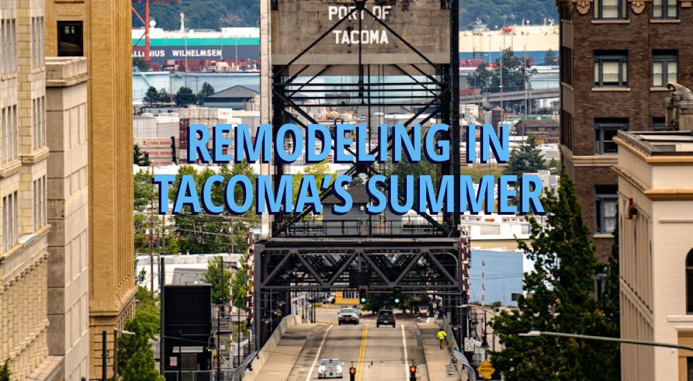 Tacoma bridge, caption over it reading 'remodeling in tacoma's summer'
