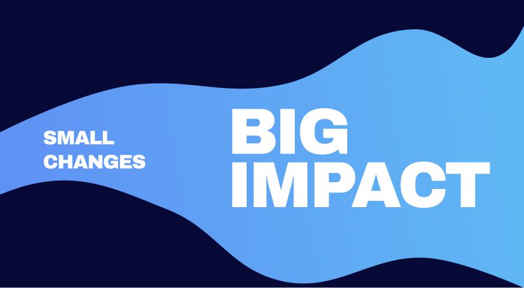SmalChanges BigImpact